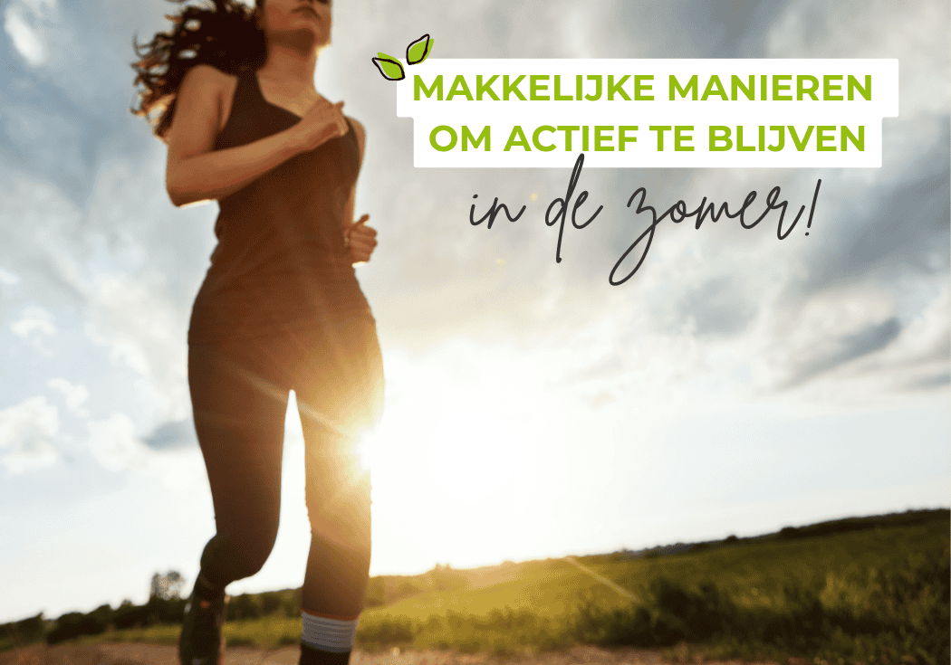 Actief blijven in de zomer: 5 makkelijke tips